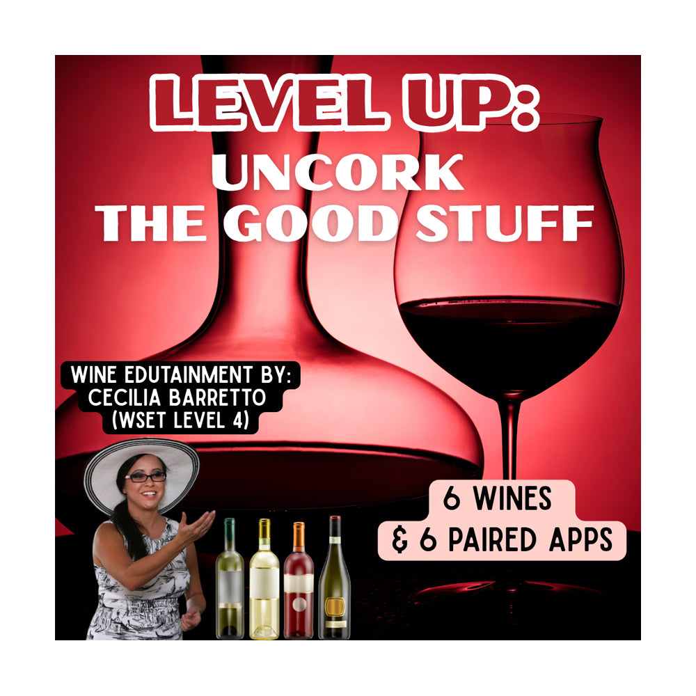 Wine 101: Level Up - Uncork The Good Stuff